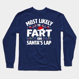 Most Likely To Fart On Santa's Lab Long Sleeve T-Shirt